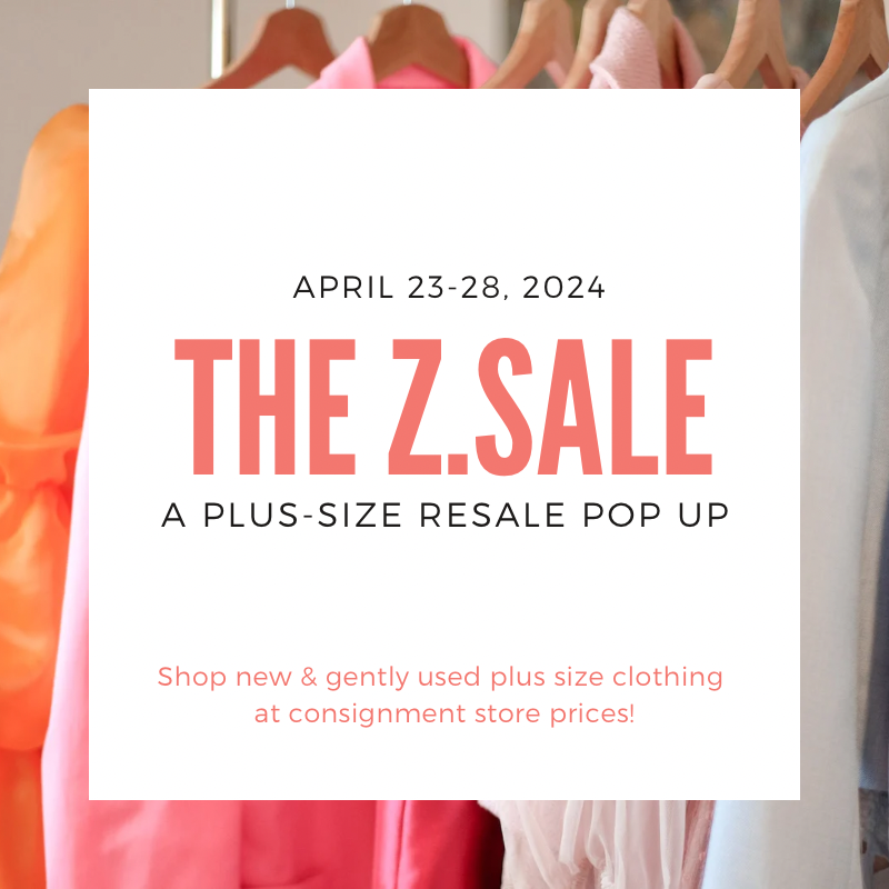 The Spring 2024 Z.Sale - A Plus-Size Resale Pop Up
